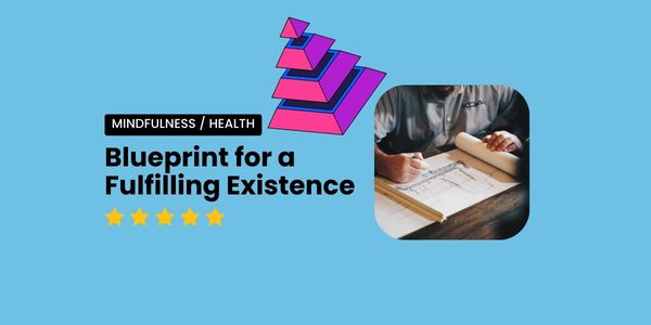 blueprint for a fulfilling existence